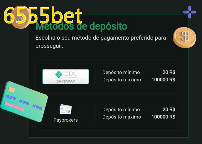 O cassino 6555betbet oferece uma grande variedade de métodos de pagamento